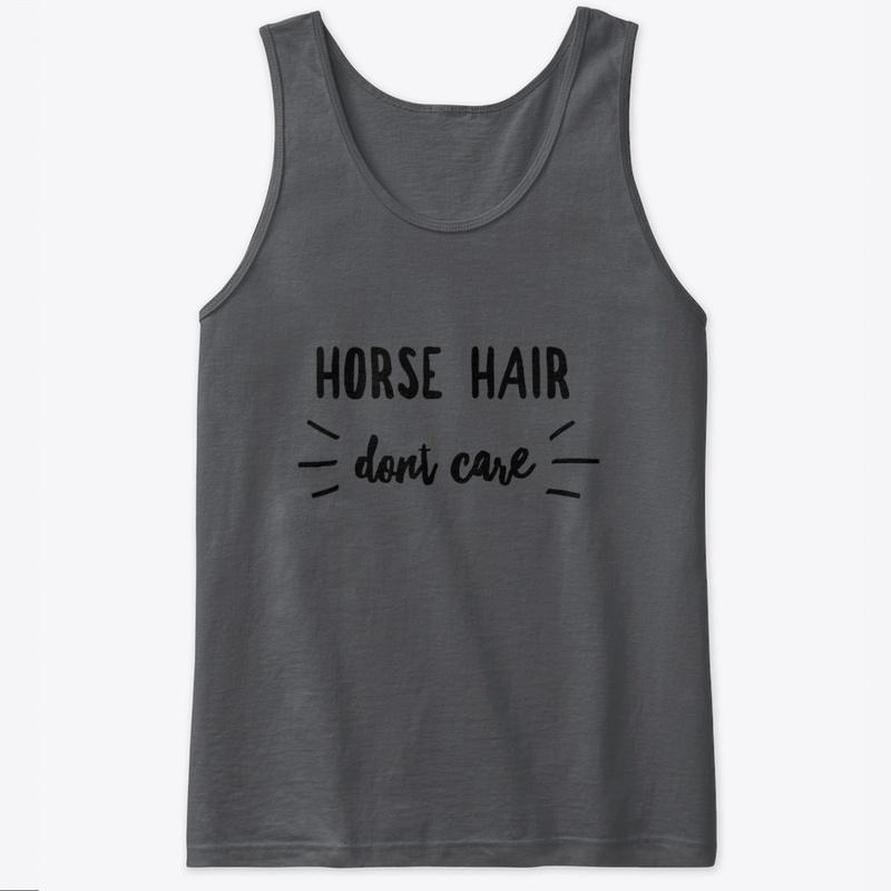 Horse Hair Don't Care